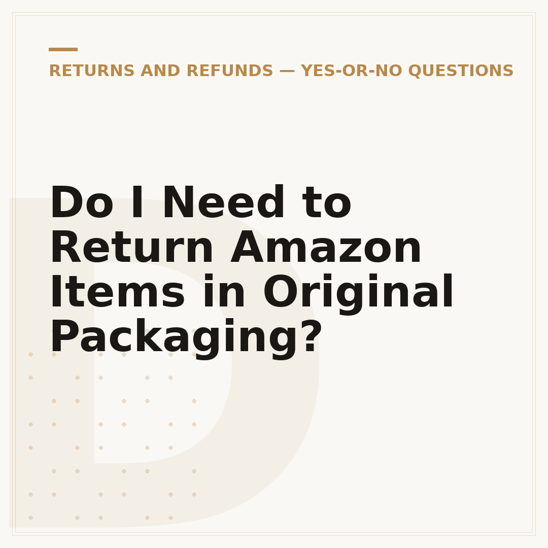 Do I Need to Return Amazon Items in Original Packaging?
