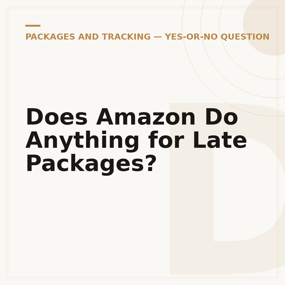 Does Amazon Do Anything for Late Packages?