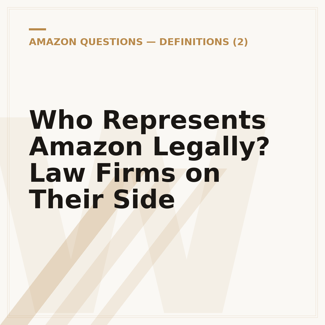 Who Represents Amazon Legally? Law Firms on Their Side
