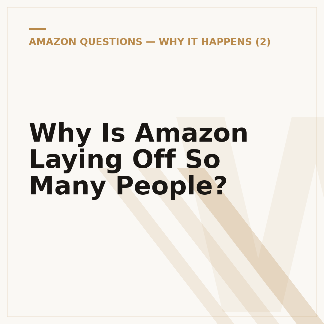 Why Is Amazon Laying Off So Many People?