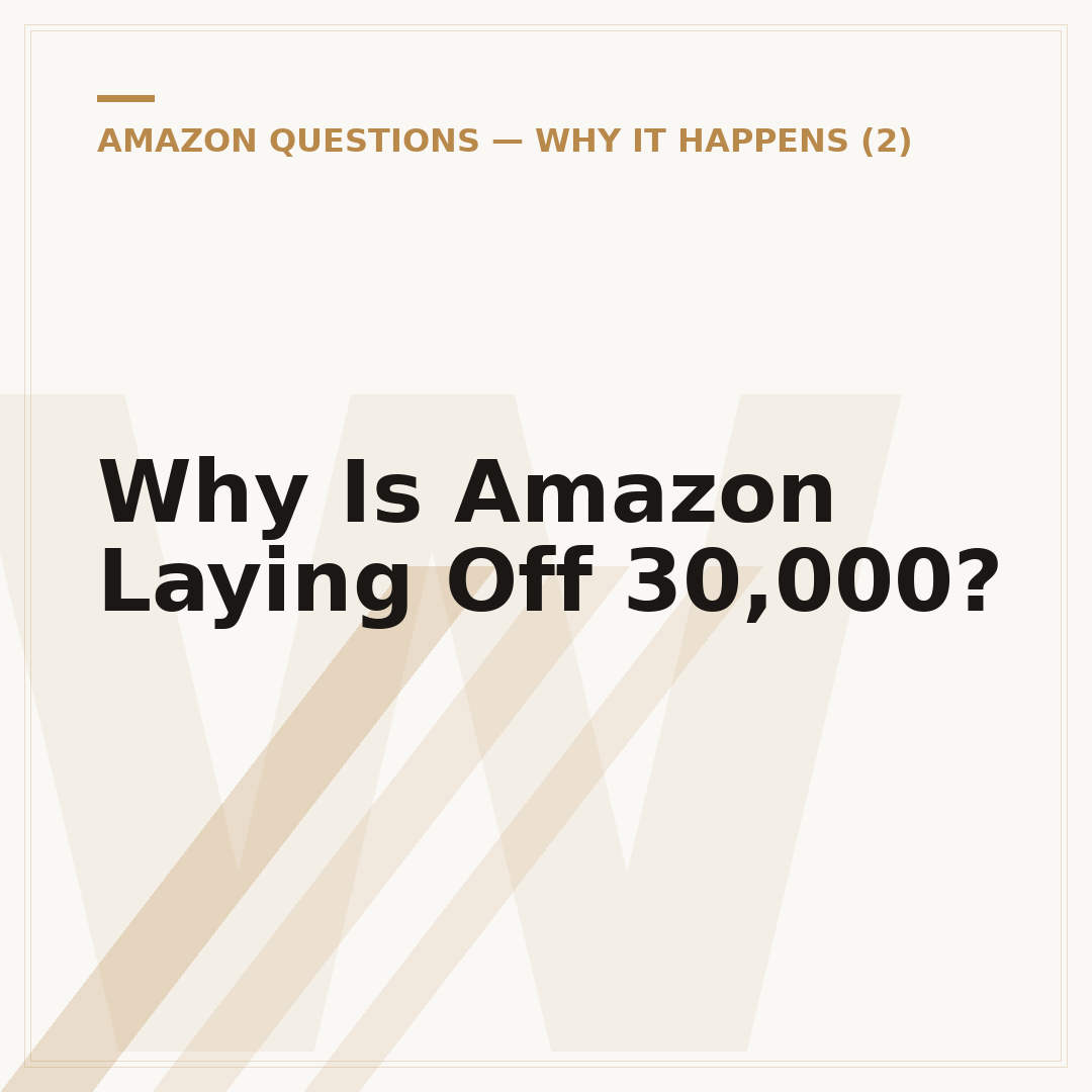 Why Is Amazon Laying Off 30,000?