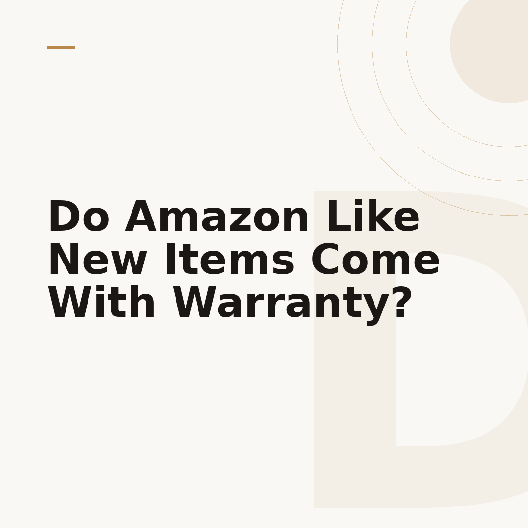 Do Amazon Like New Items Come With Warranty?