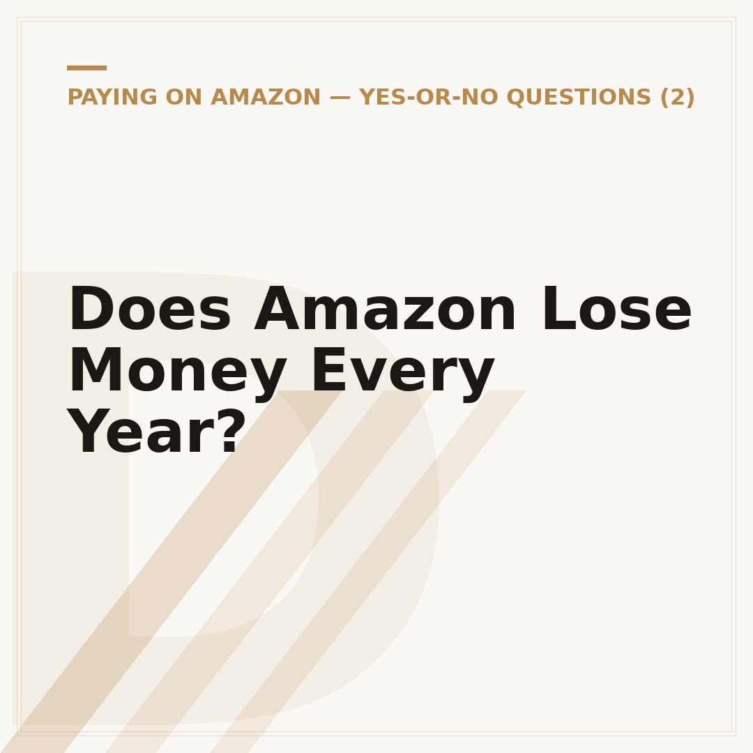Does Amazon Lose Money Every Year?