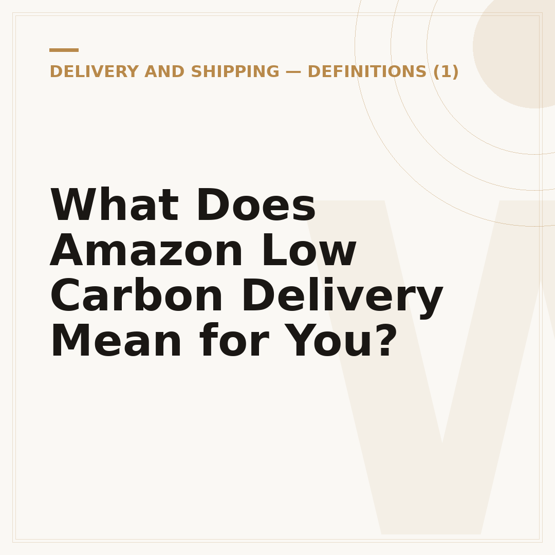 What Does Amazon Low Carbon Delivery Mean for You?
