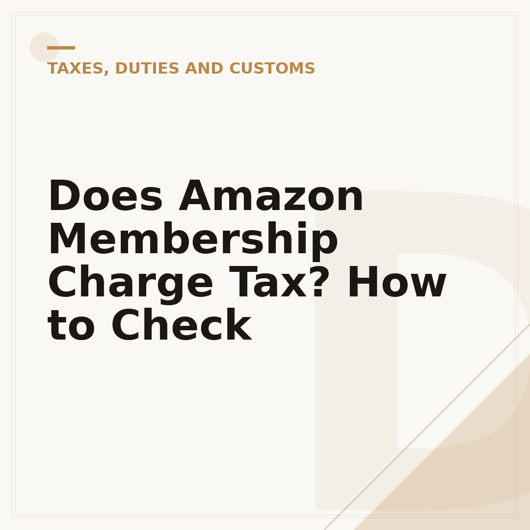 Does Amazon Membership Charge Tax? How to Check