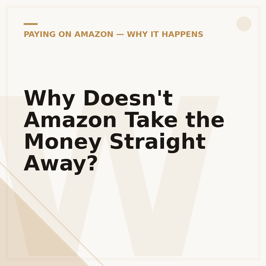 Why Doesn't Amazon Take the Money Straight Away?