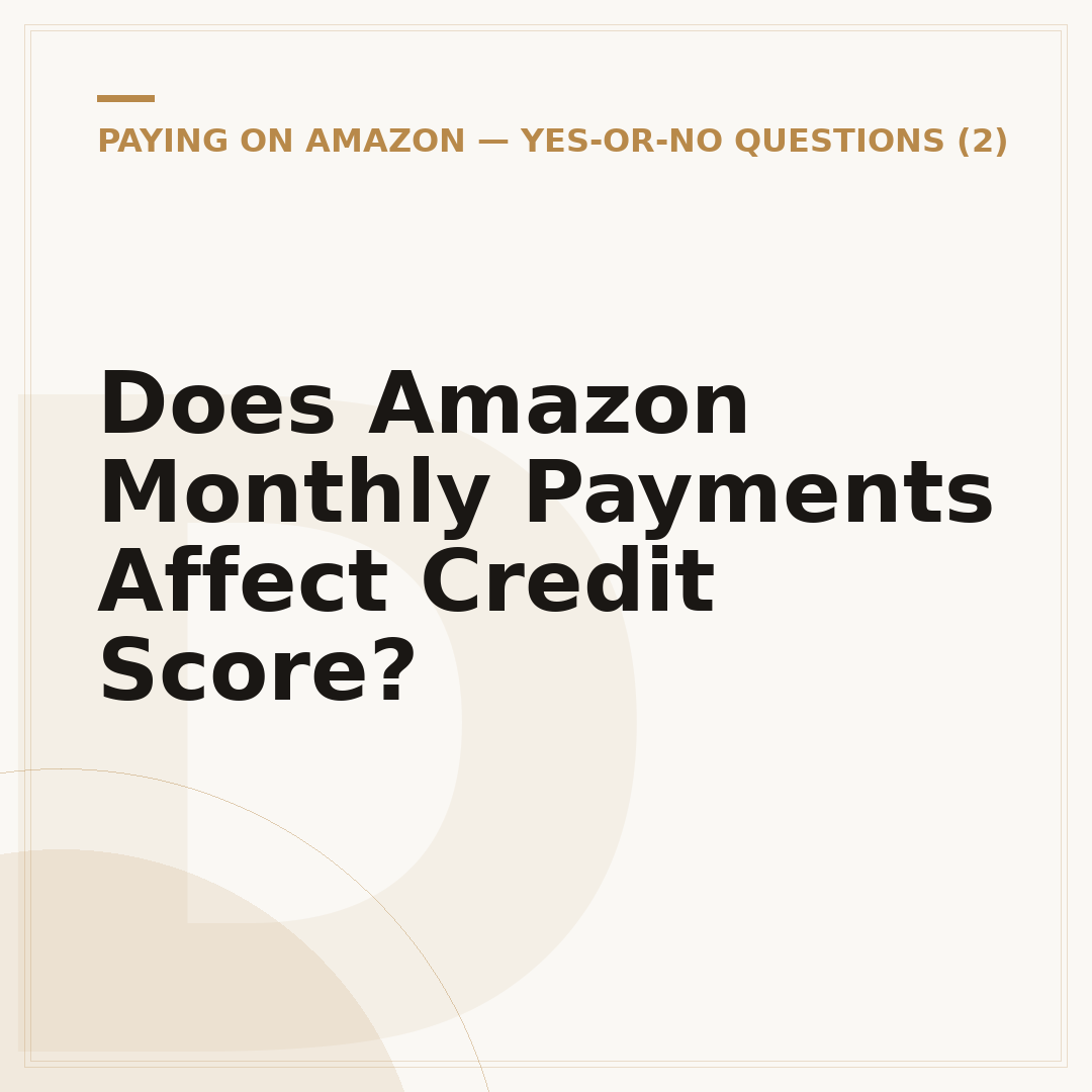 Does Amazon Monthly Payments Affect Credit Score?
