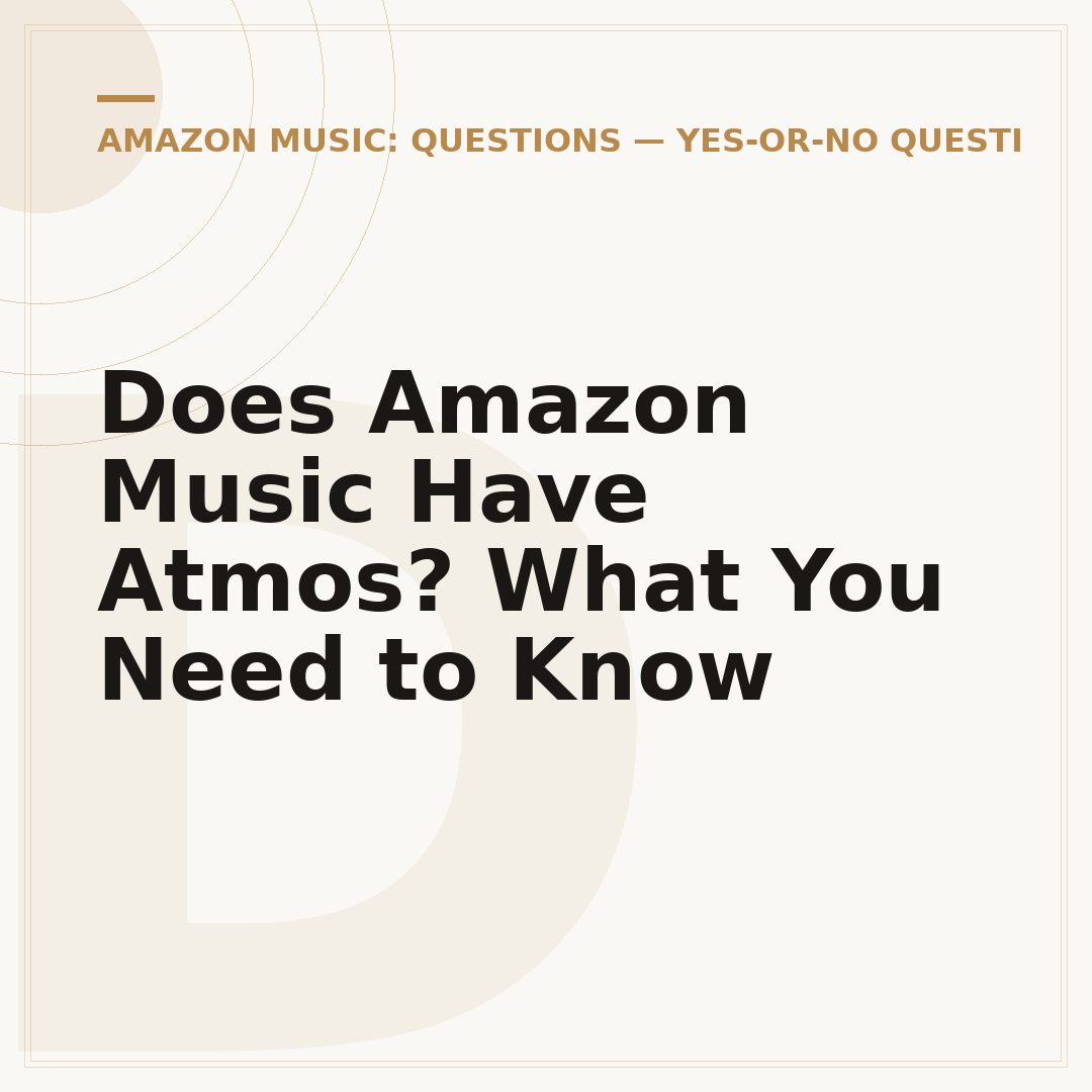 Does Amazon Music Have Atmos? What You Need to Know