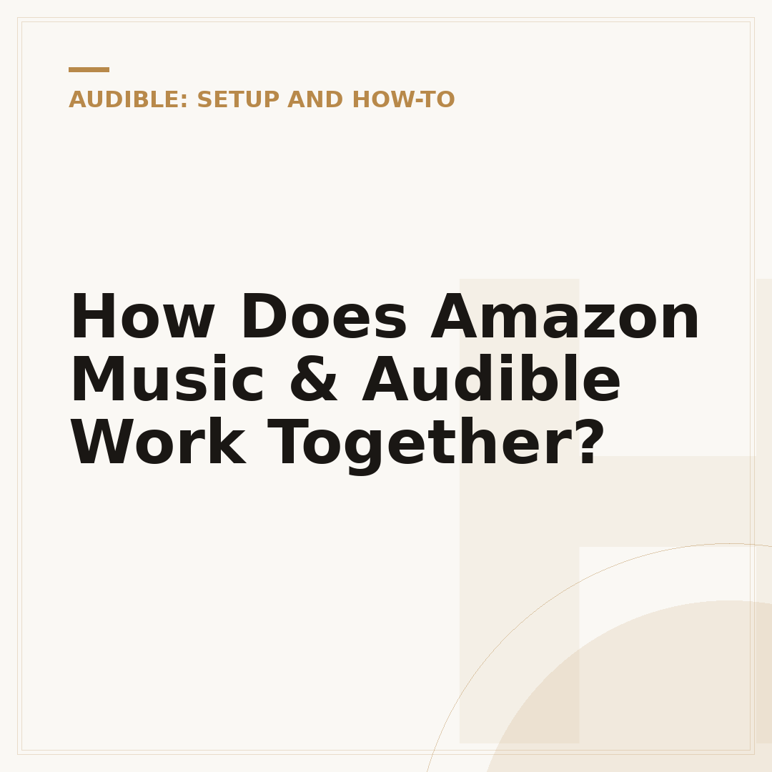 How Does Amazon Music & Audible Work Together?