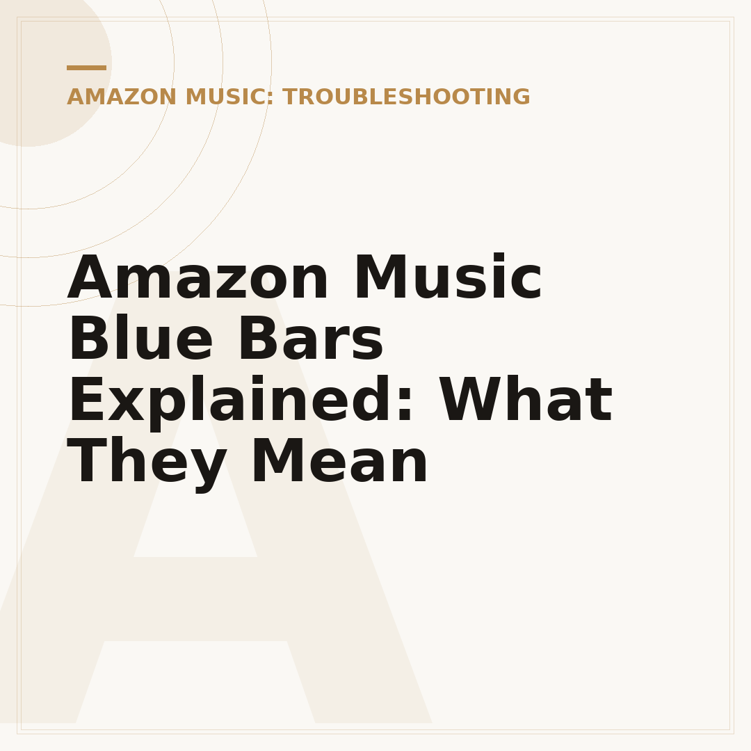 Amazon Music Blue Bars Explained: What They Mean