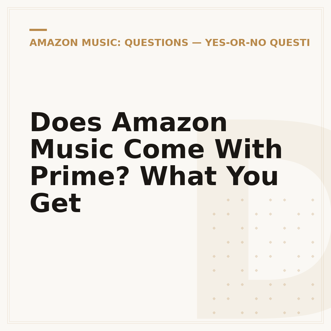 Does Amazon Music Come With Prime? What You Get
