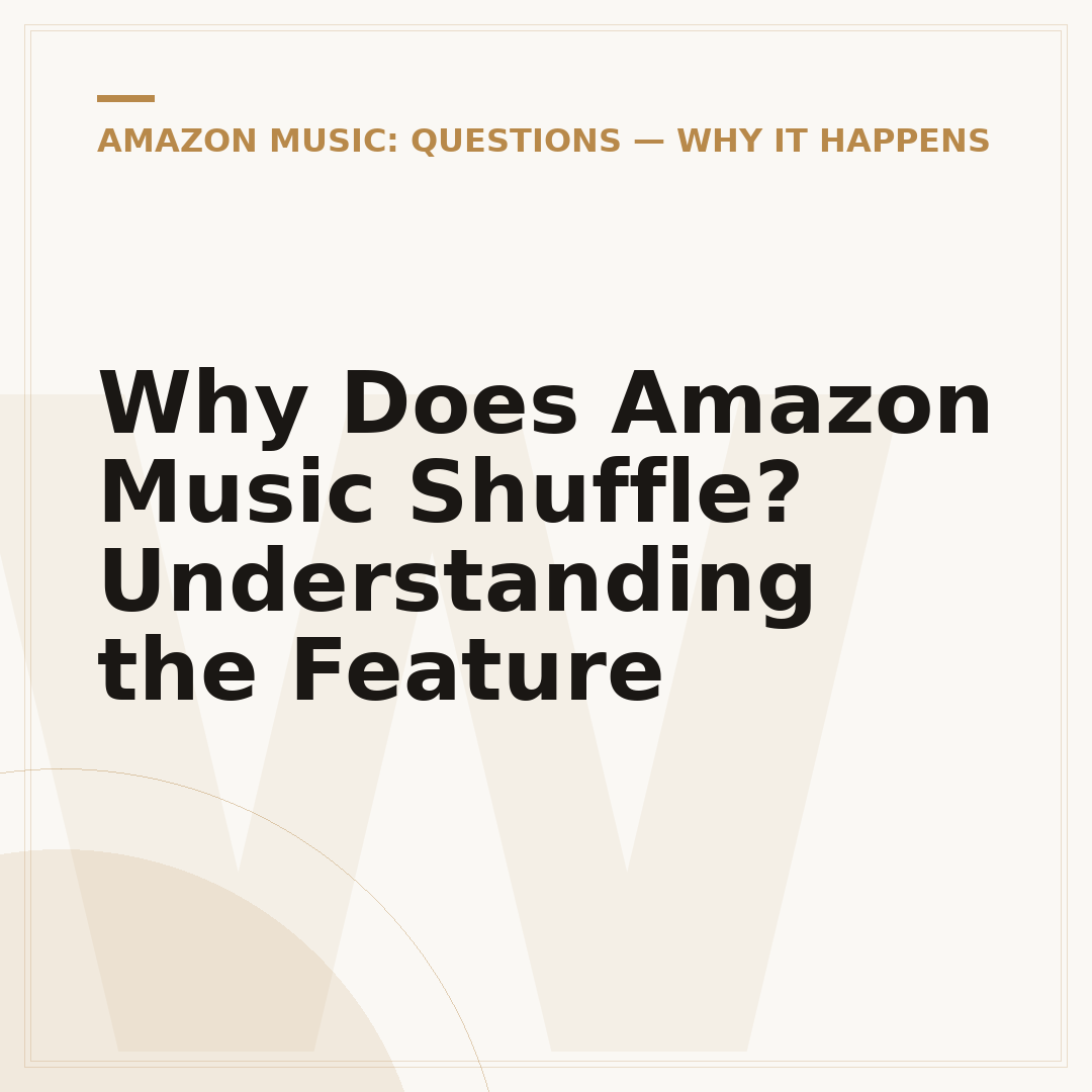 Why Does Amazon Music Shuffle? Understanding the Feature