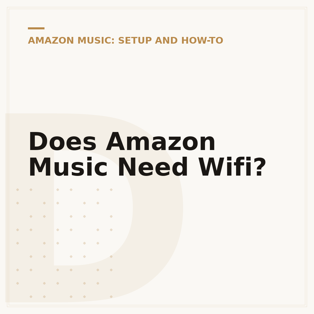 Does Amazon Music Need Wifi?
