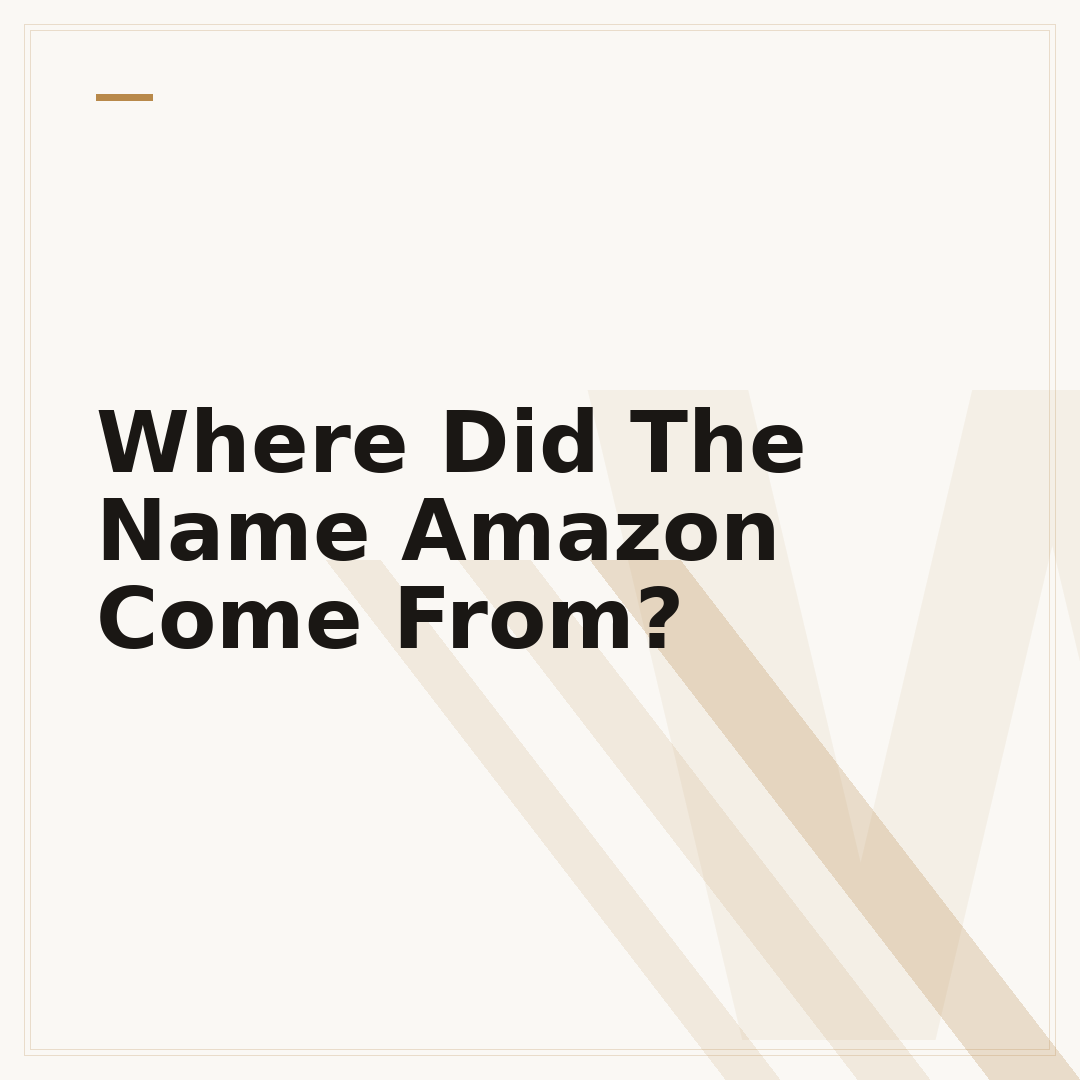 Where Did The Name Amazon Come From?