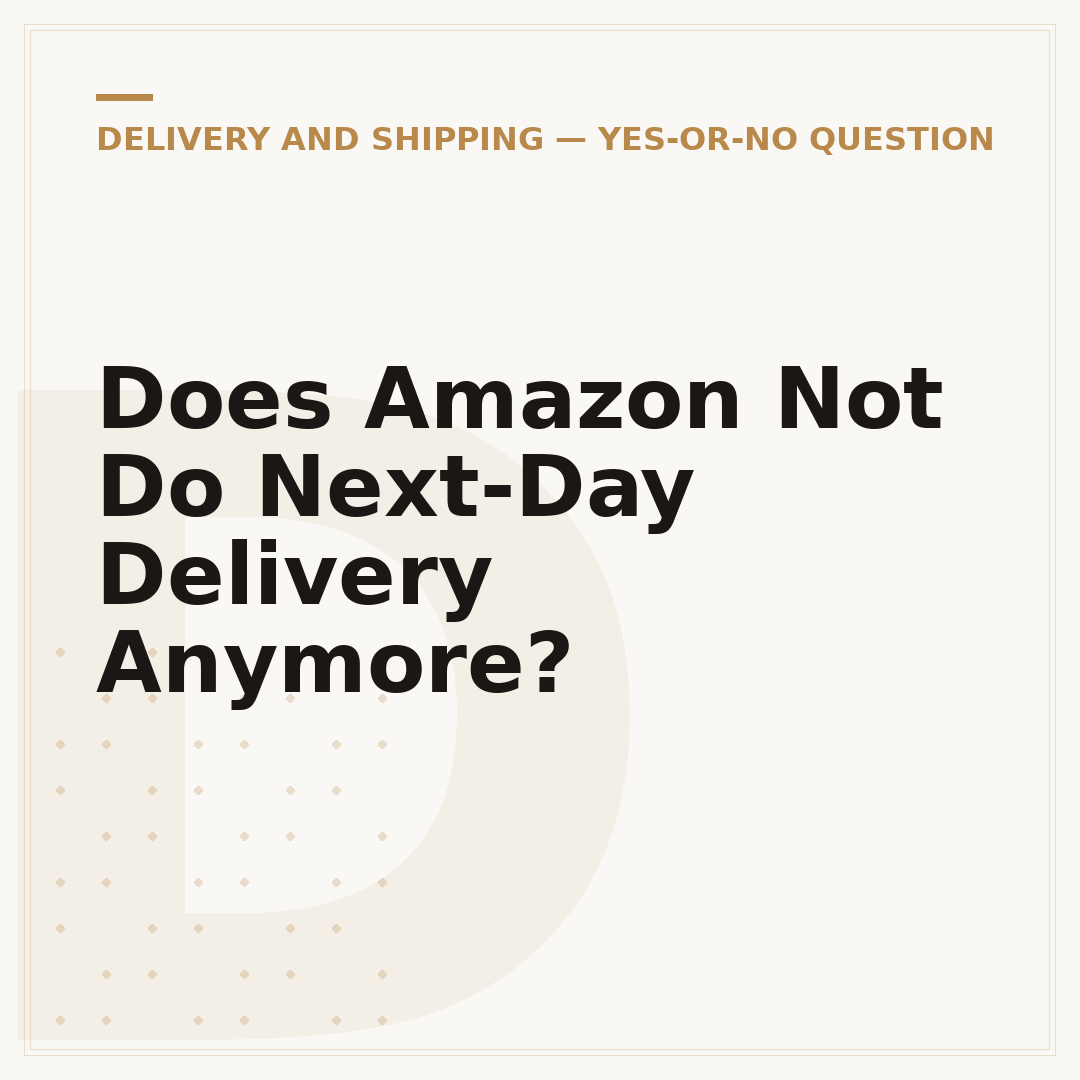 Does Amazon Not Do Next-Day Delivery Anymore?