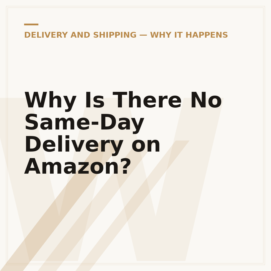 Why Is There No Same-Day Delivery on Amazon?
