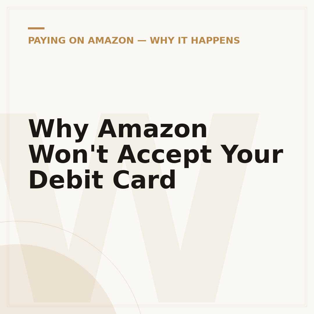 Why Amazon Won't Accept Your Debit Card