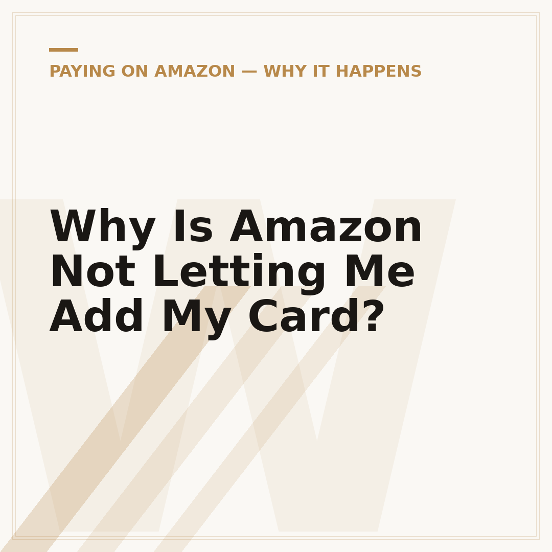 Why Is Amazon Not Letting Me Add My Card?