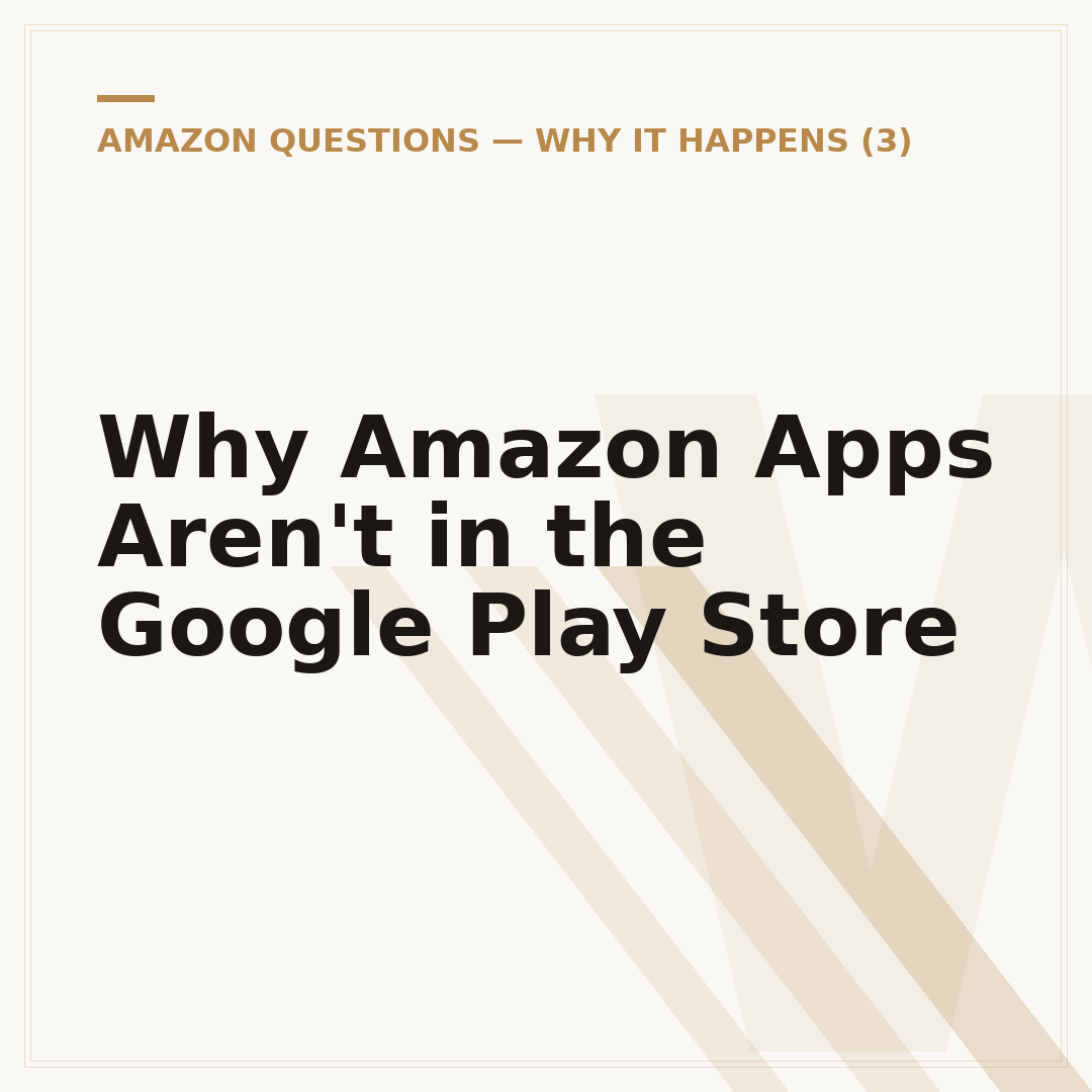 Why Amazon Apps Aren't in the Google Play Store