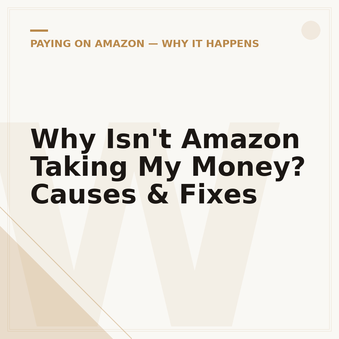 Why Isn't Amazon Taking My Money? Causes & Fixes