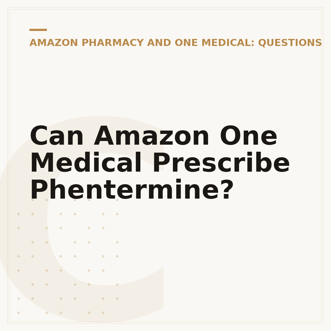 Can Amazon One Medical Prescribe Phentermine?