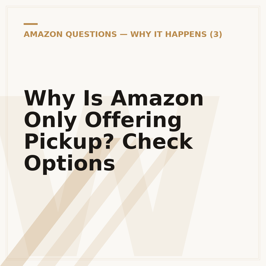Why Is Amazon Only Offering Pickup? Check Options