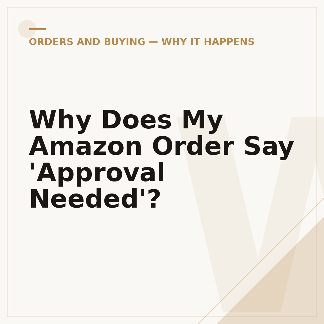 Why Does My Amazon Order Say 'Approval Needed'?