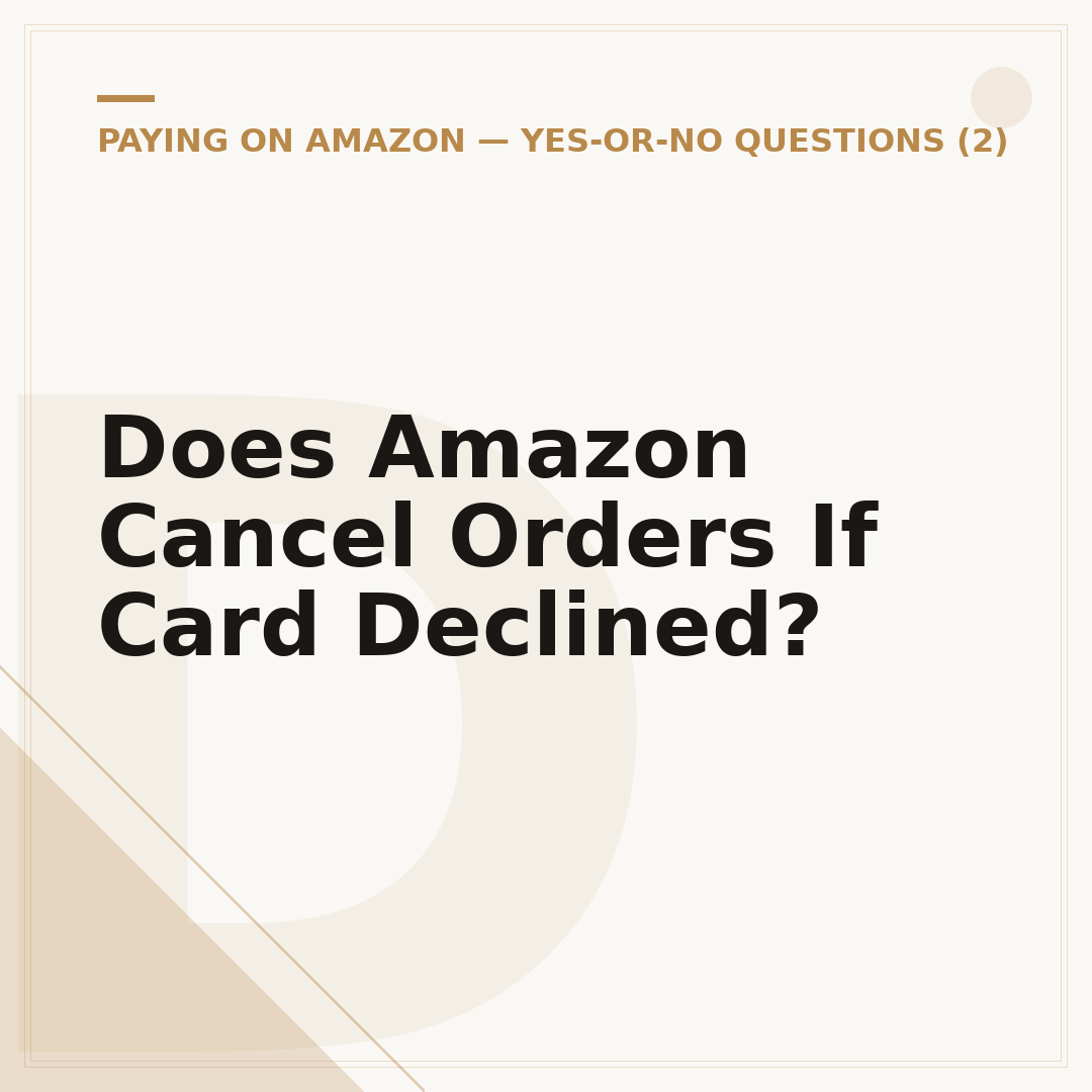 Does Amazon Cancel Orders If Card Declined?