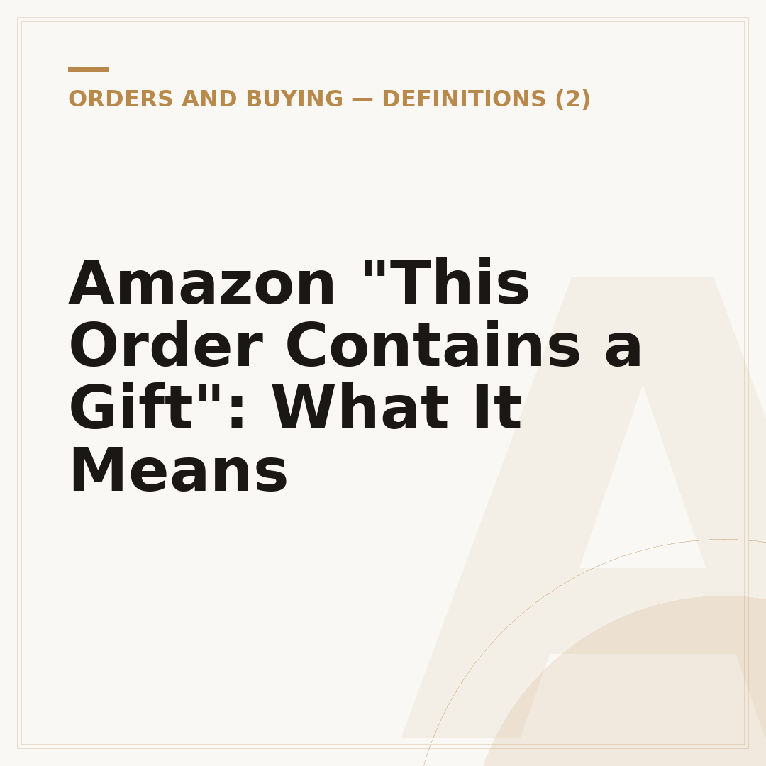 Amazon "This Order Contains a Gift": What It Means