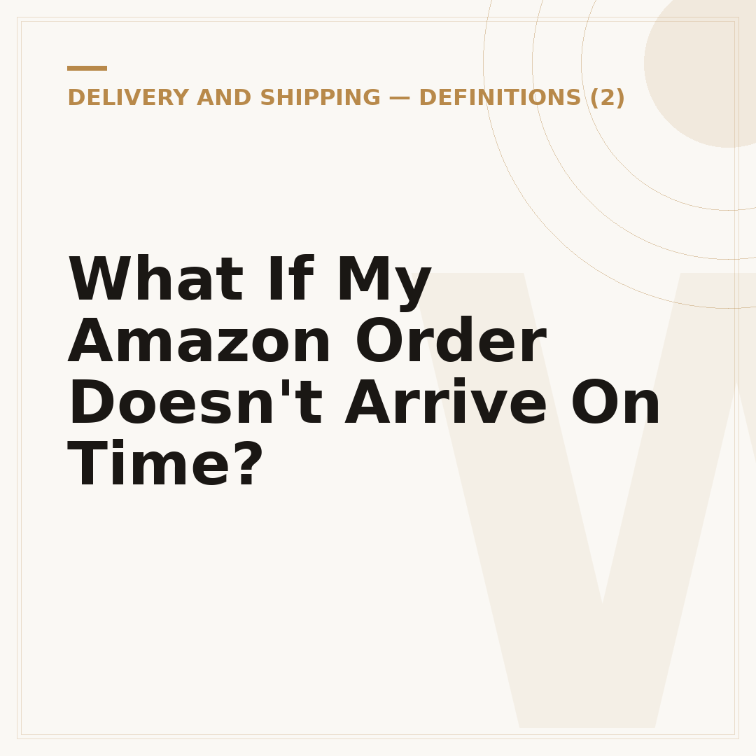 What If My Amazon Order Doesn't Arrive On Time?