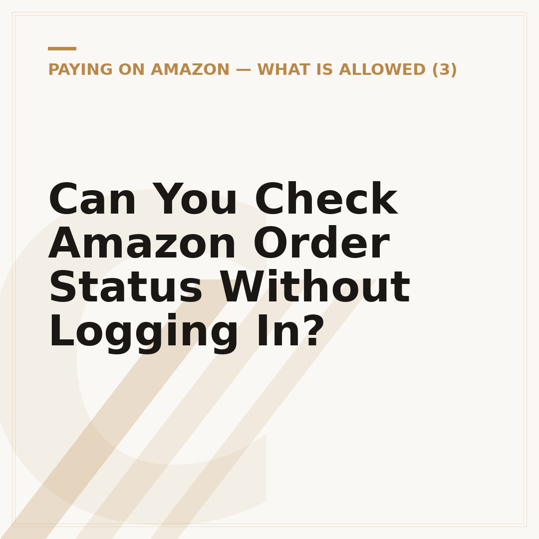 Can You Check Amazon Order Status Without Logging In?