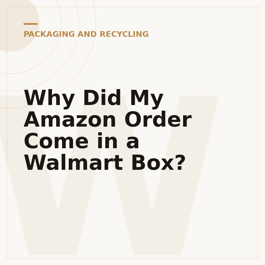 Why Did My Amazon Order Come in a Walmart Box?