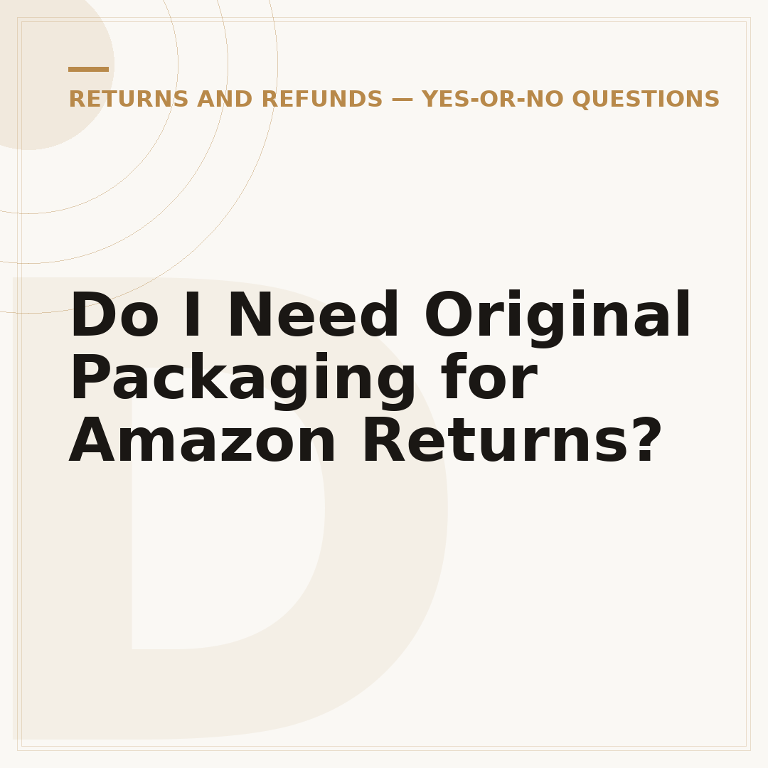 Do I Need Original Packaging for Amazon Returns?
