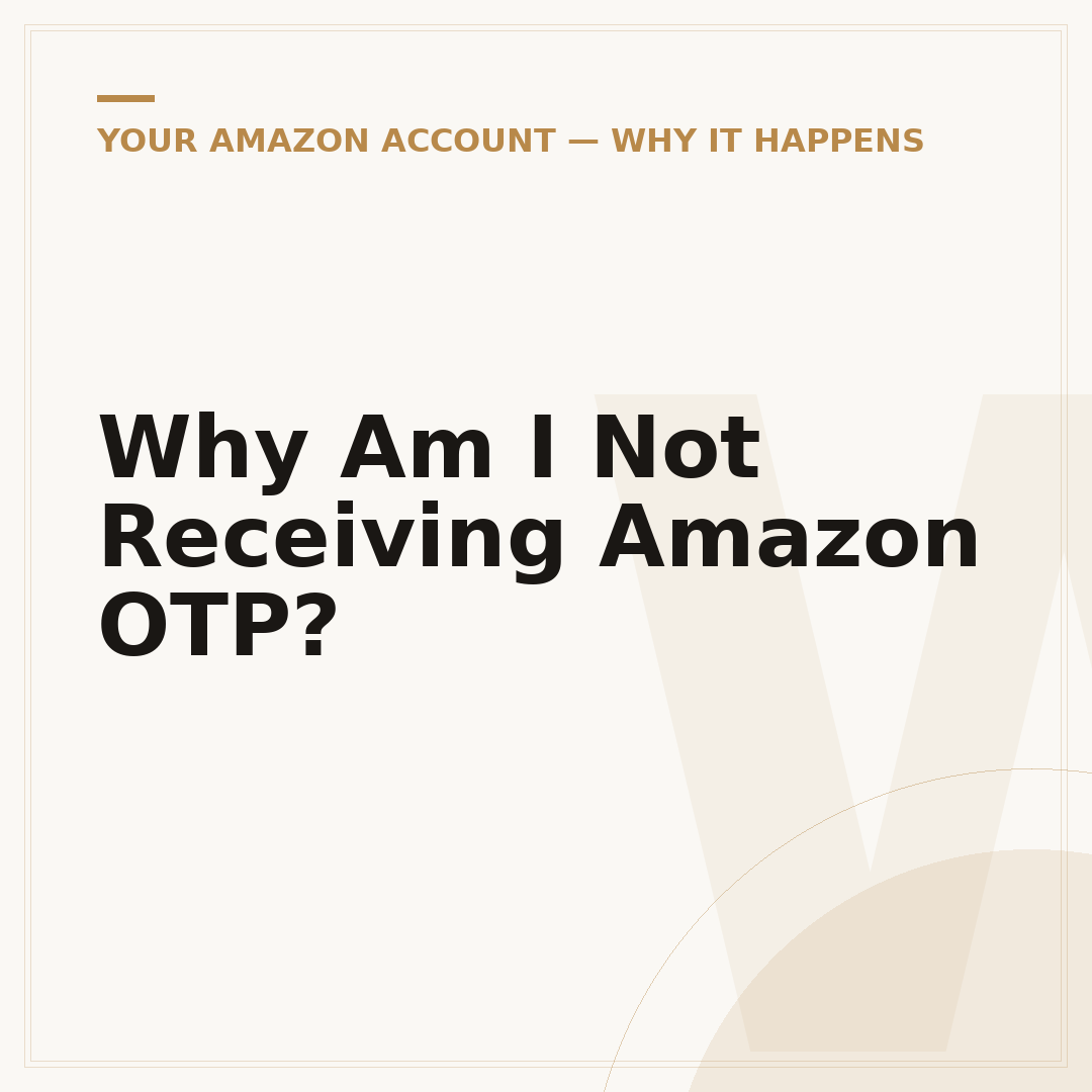 Why Am I Not Receiving Amazon OTP?