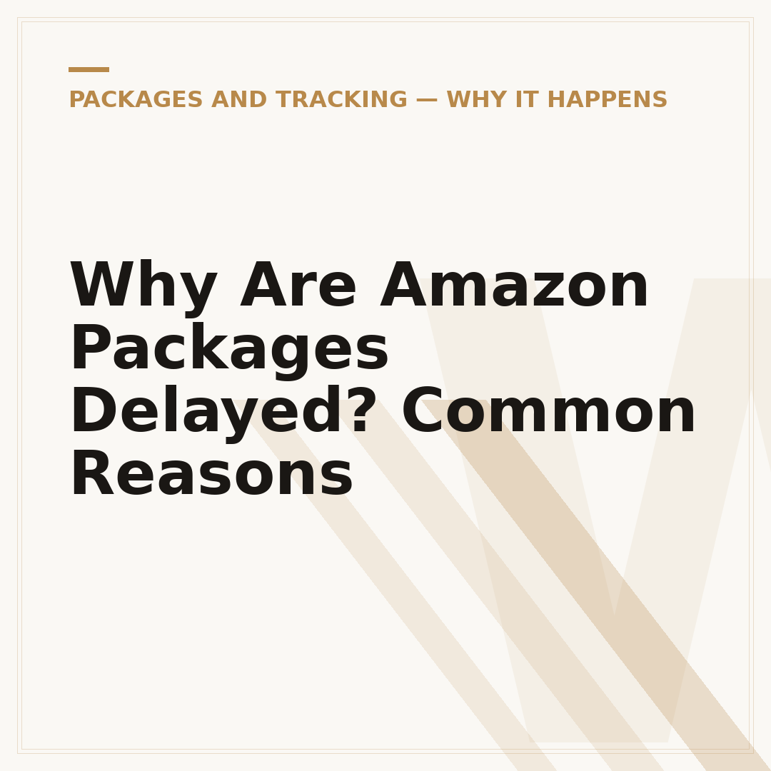 Why Are Amazon Packages Delayed? Common Reasons
