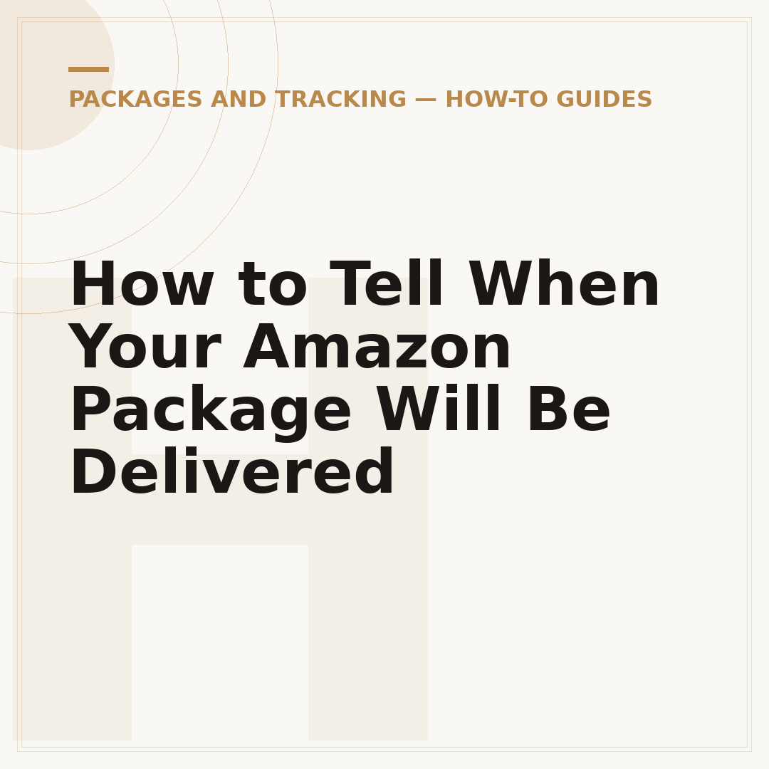 How to Tell When Your Amazon Package Will Be Delivered