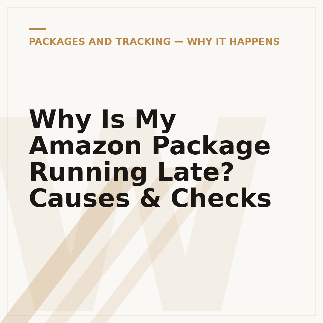 Why Is My Amazon Package Running Late? Causes & Checks