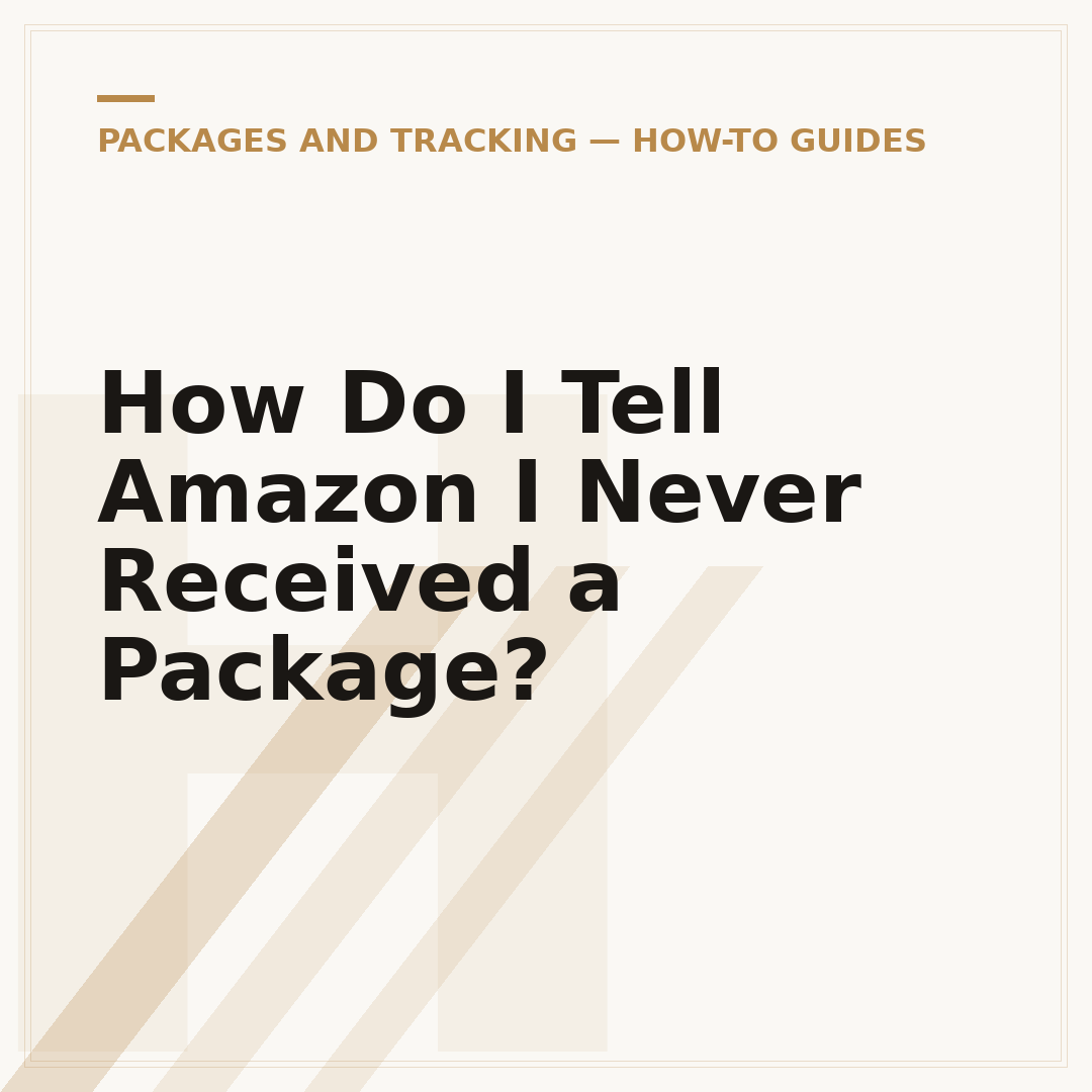 How Do I Tell Amazon I Never Received a Package?