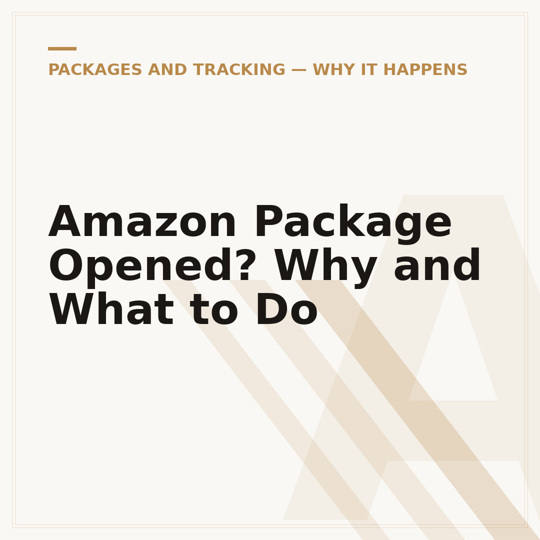 Amazon Package Opened? Why and What to Do