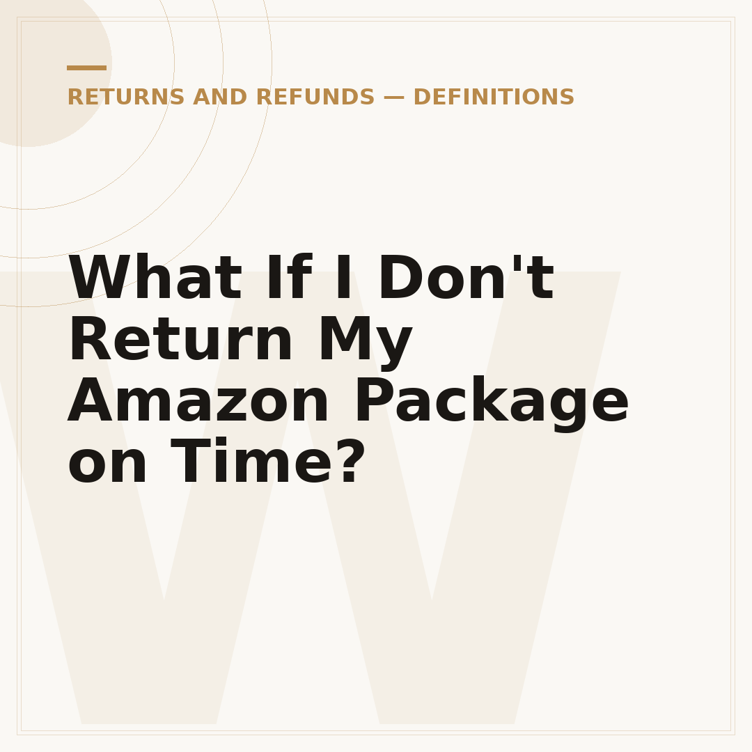 What If I Don't Return My Amazon Package on Time?