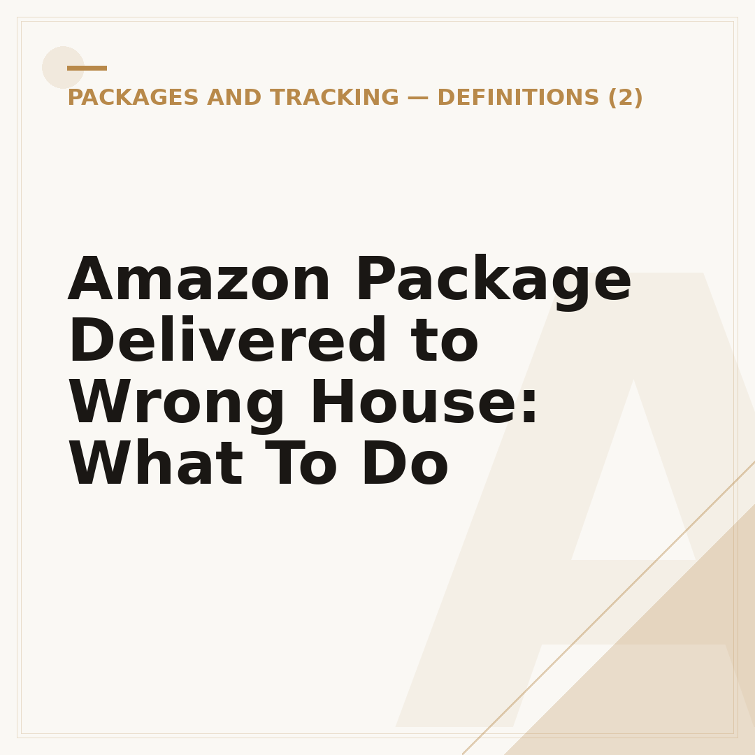 Amazon Package Delivered to Wrong House: What To Do