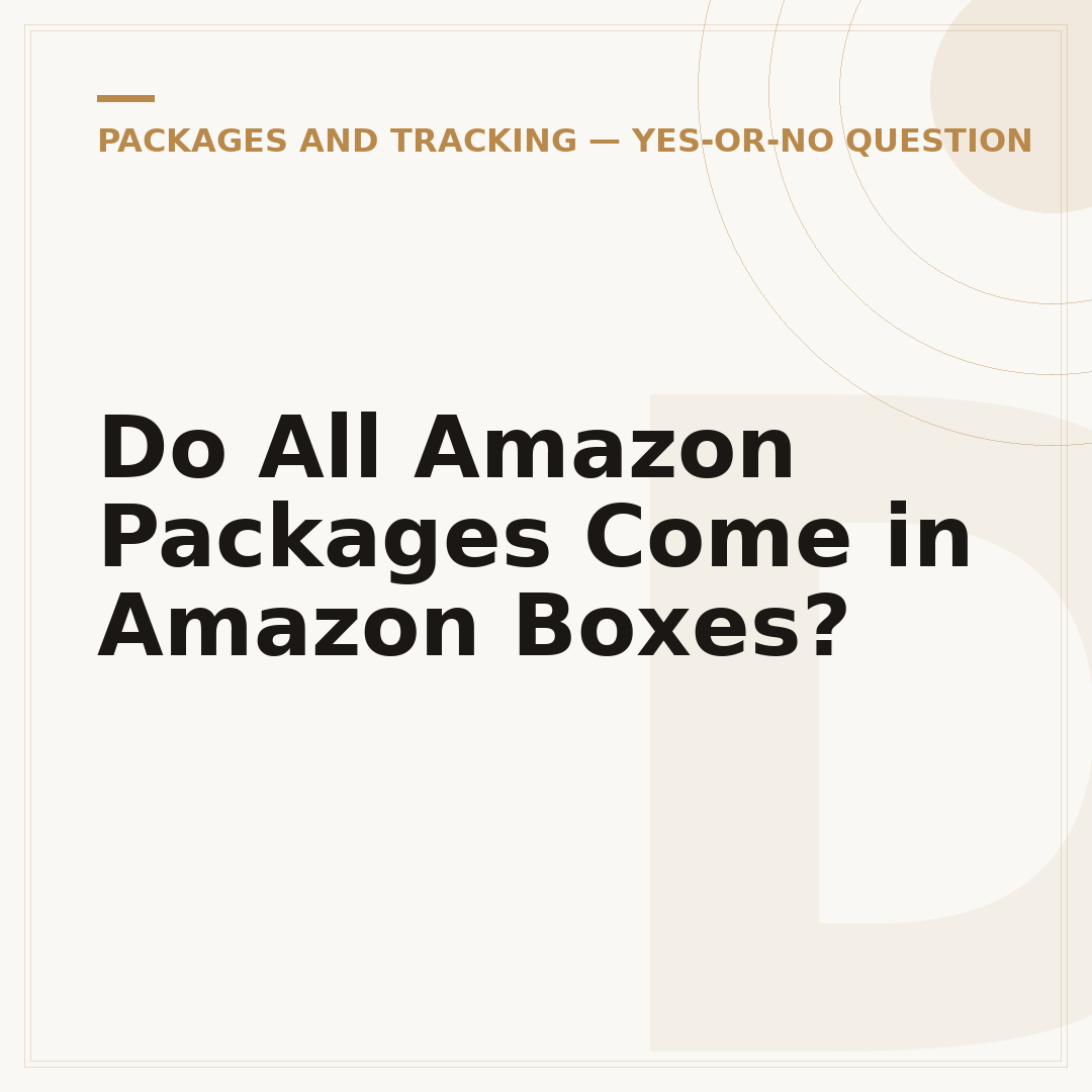 Do All Amazon Packages Come in Amazon Boxes?