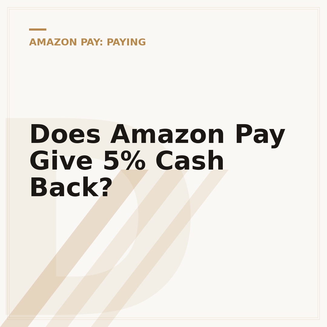Does Amazon Pay Give 5% Cash Back?