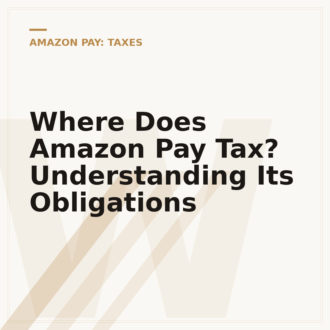 Where Does Amazon Pay Tax? Understanding Its Obligations