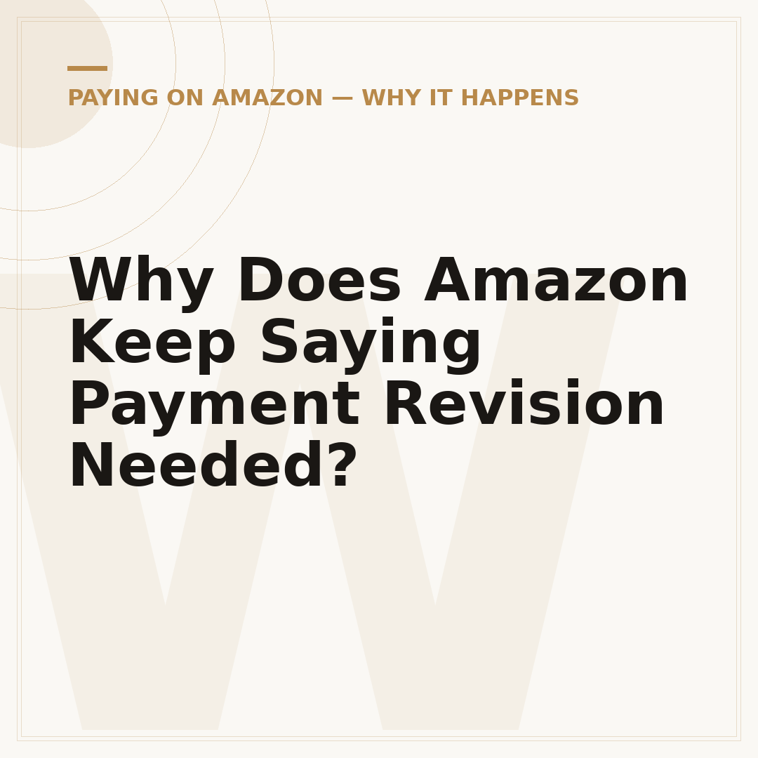 Why Does Amazon Keep Saying Payment Revision Needed?
