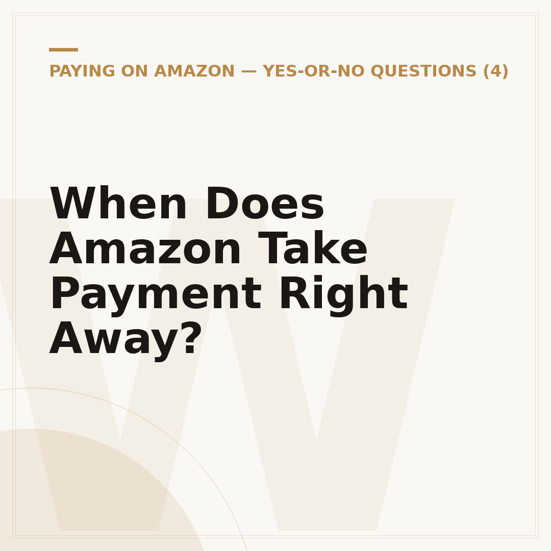 When Does Amazon Take Payment Right Away?