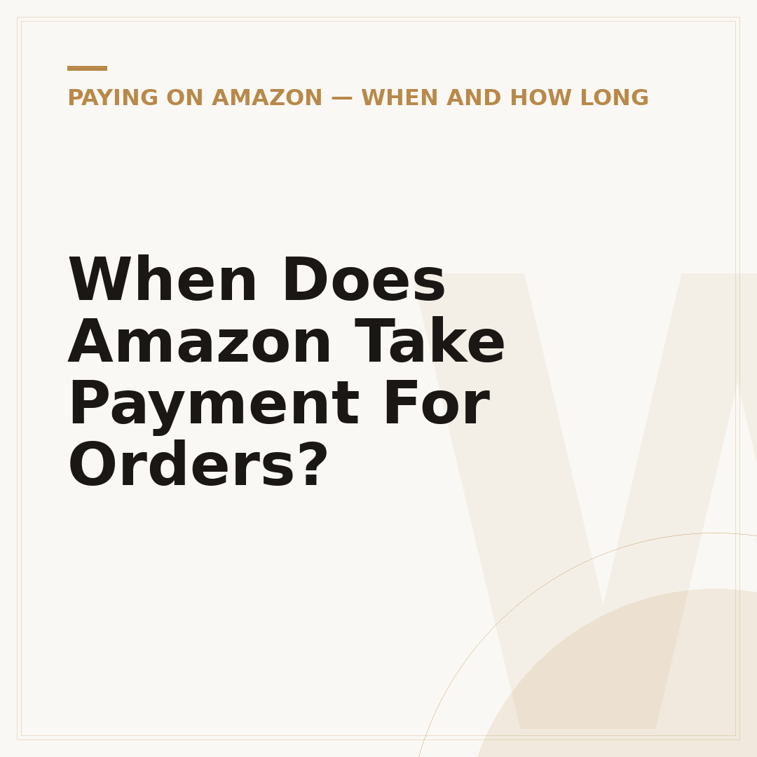 When Does Amazon Take Payment For Orders?
