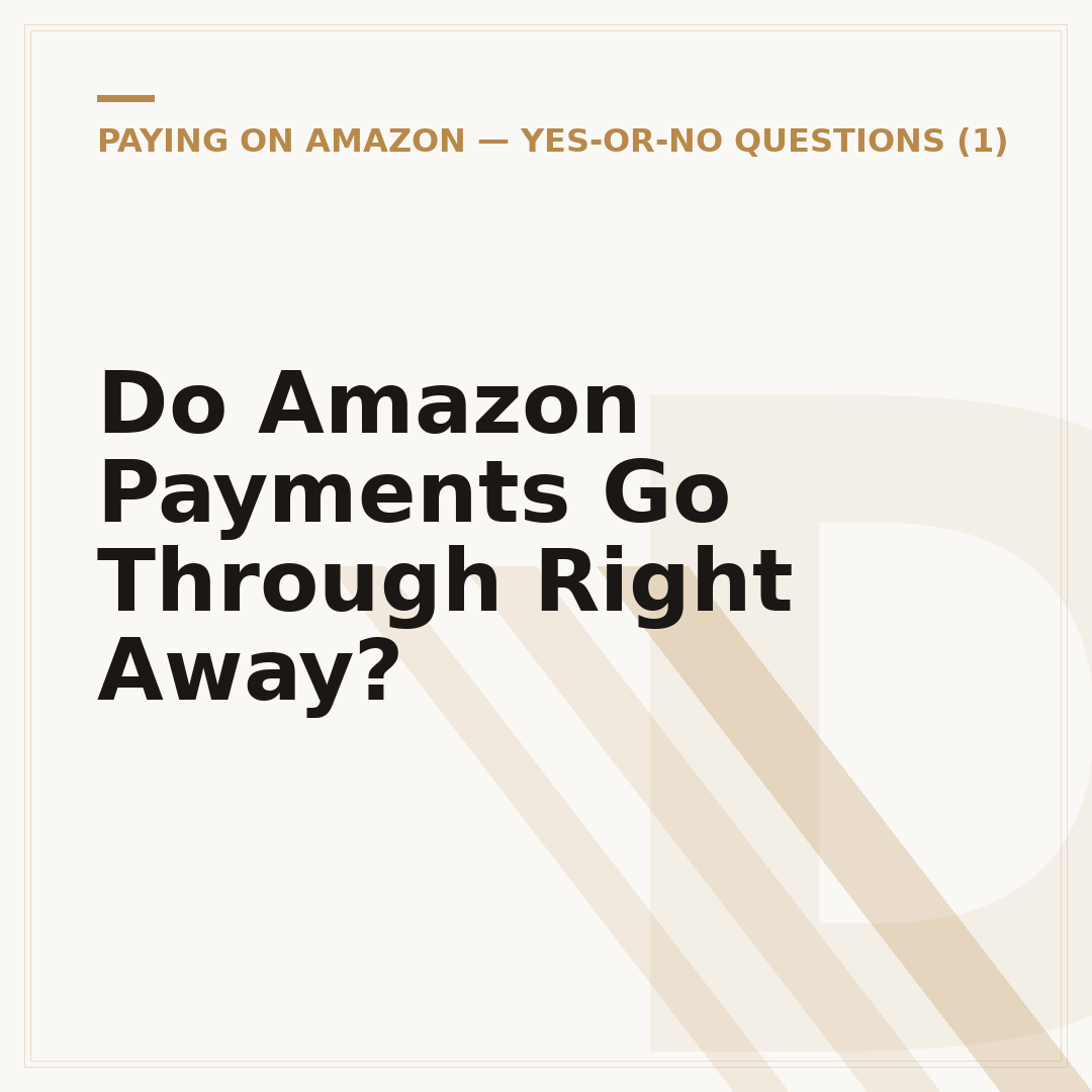Do Amazon Payments Go Through Right Away?