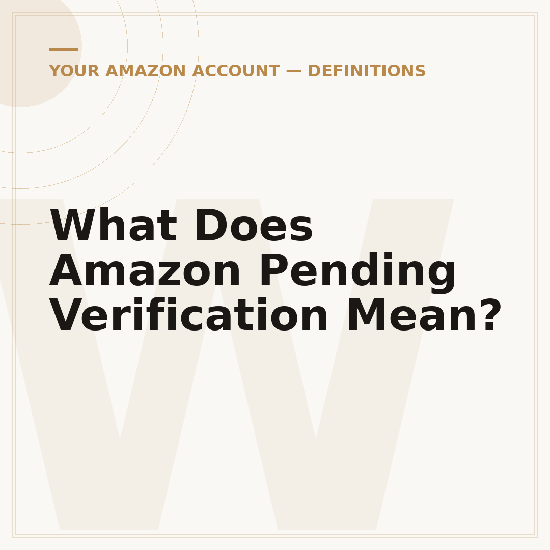What Does Amazon Pending Verification Mean?