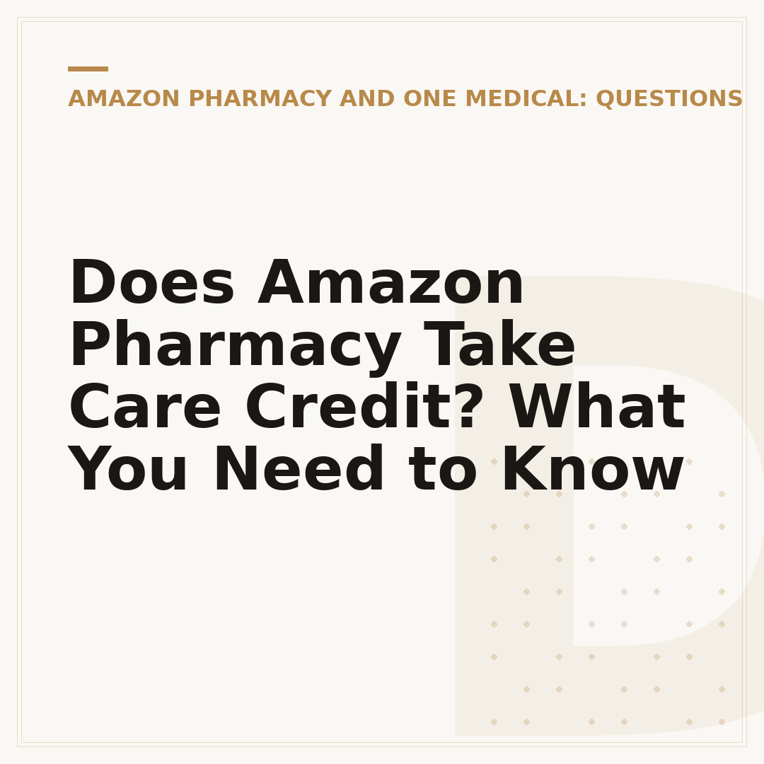 Does Amazon Pharmacy Take Care Credit? What You Need to Know